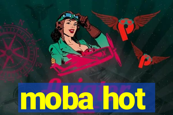 moba hot